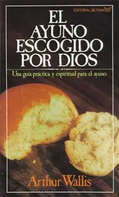 El Ayuno Escogido Por Dios = Le jeûne choisi par Dieu - El Ayuno Escogido Por Dios = God's Chosen Fast