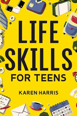 Compétences de vie pour les adolescents - Life Skills for Teens