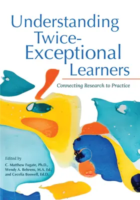 Comprendre les apprenants en difficulté double : Relier la recherche à la pratique - Understanding Twice-Exceptional Learners: Connecting Research to Practice