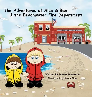 Les aventures d'Alex et Ben et des pompiers de la plage - The Adventures of Alex and Ben and the Beachwater Fire Department