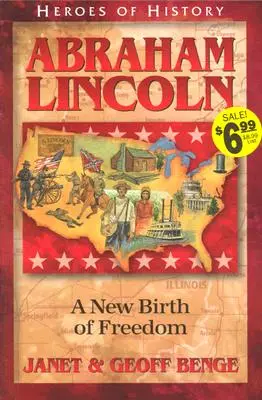 Abraham Lincoln : Une nouvelle naissance pour la liberté - Abraham Lincoln: A New Birth of Freedom