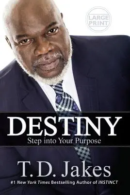 Destiny : Entrez dans votre but - Destiny: Step Into Your Purpose