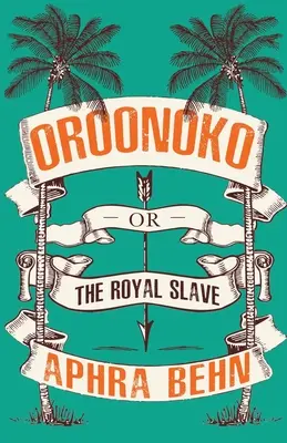 Oroonoko : ou l'esclave royal - Oroonoko: or, The Royal Slave