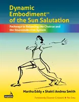 Une approche de la salutation au soleil par l'incarnation dynamique - A Dynamic Embodiment Approach to the Sun Salutation