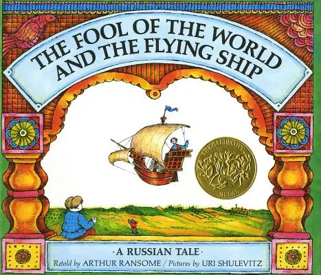 Le fou du monde et le bateau volant : Un conte russe - The Fool of the World and the Flying Ship: A Russian Tale