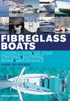 Bateaux en fibre de verre - Construction, Gel Coat, Stressing, Blistering, Réparation, Maintenance - Fibreglass Boats - Construction, Gel Coat, Stressing, Blistering, Repair, Maintenance