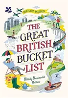 Great British Bucket List - La Grande-Bretagne à ne pas manquer - Great British Bucket List - Utterly Unmissable Britain