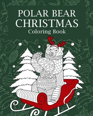 Livre à colorier de Noël de l'ours polaire - Polar Bear Christmas Coloring Book