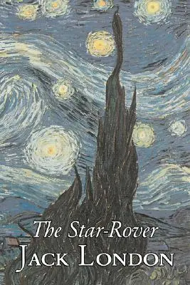 The Star-Rover de Jack London, Fiction, Action et Aventure - The Star-Rover by Jack London, Fiction, Action & Adventure