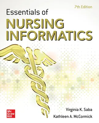 Essentiels de l'informatique infirmière, 7e édition - Essentials of Nursing Informatics, 7th Edition