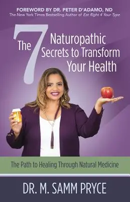 Les 7 secrets de la naturopathie pour transformer votre santé : Le chemin de la guérison par la médecine naturelle - The 7 Naturopathic Secrets to Transform Your Health: The Path to Healing Through Natural Medicine