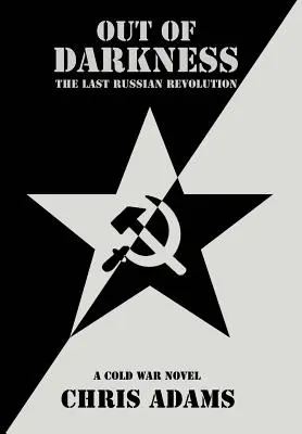 La dernière révolution russe : La dernière révolution russe - Out of Darkness: The Last Russian Revolution