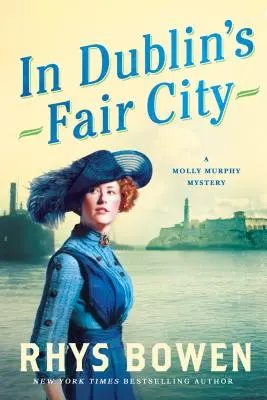 Dans la belle ville de Dublin : Un mystère de Molly Murphy - In Dublin's Fair City: A Molly Murphy Mystery