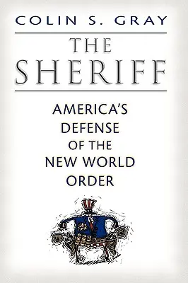 Le shérif : La défense du nouvel ordre mondial par l'Amérique - The Sheriff: America's Defense of the New World Order