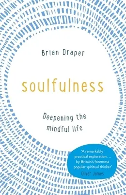 L'âme : Approfondir la vie en pleine conscience - Soulfulness: Deepening the Mindful Life