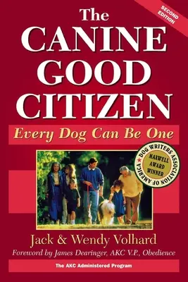 Le bon citoyen canin : Chaque chien peut devenir un bon citoyen - The Canine Good Citizen: Every Dog Can Be One