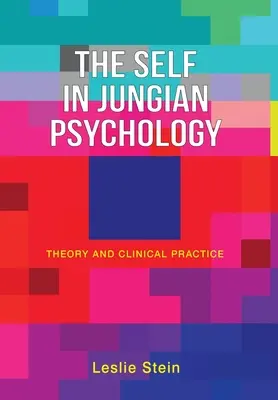 Le moi dans la psychologie jungienne : Théorie et pratique clinique - The Self in Jungian Psychology: Theory and Clinical Practice