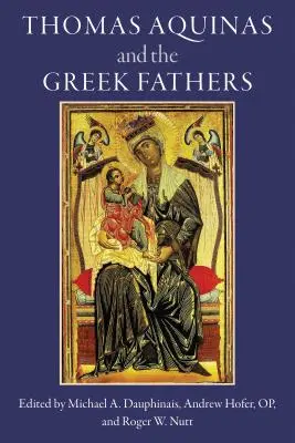 Thomas d'Aquin et les Pères grecs - Thomas Aquinas and the Greek Fathers