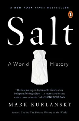 Le sel : Une histoire mondiale - Salt: A World History