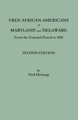 Les Afro-Américains libres du Maryland et du Delaware. Deuxième édition - Free African Americans of Maryland and Delaware. Second Edition