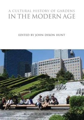 Une histoire culturelle des jardins à l'ère moderne - A Cultural History of Gardens in the Modern Age