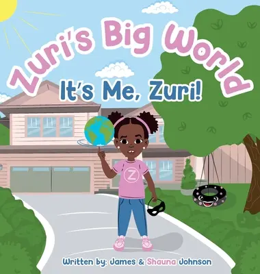 Le grand monde de Zuri : C'est moi Zuri ! - Zuri's Big World: It's Me Zuri!