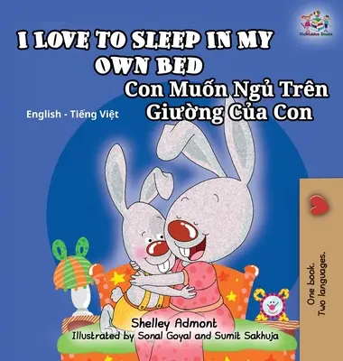 J'aime dormir dans mon propre lit : livre pour enfants bilingue anglais-vietnamien - I Love to Sleep in My Own Bed: English Vietnamese Bilingual Children's Book