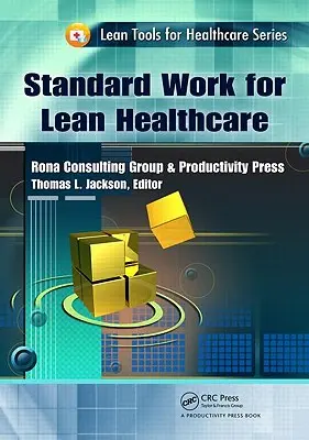 Le travail standard pour des soins de santé allégés - Standard Work for Lean Healthcare