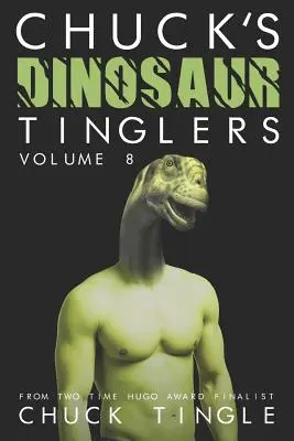 Les Tingleurs de Dinosaures de Chuck : Volume 8 - Chuck's Dinosaur Tinglers: Volume 8
