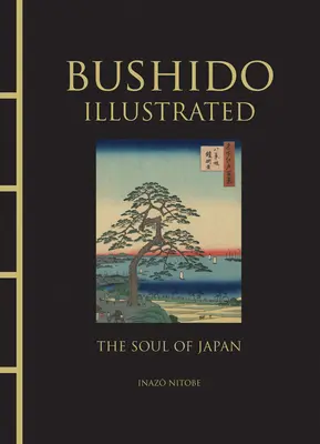 Bushido illustré : L'âme du Japon - Bushido Illustrated: The Soul of Japan