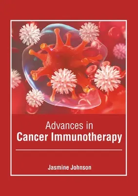 Progrès dans l'immunothérapie du cancer - Advances in Cancer Immunotherapy