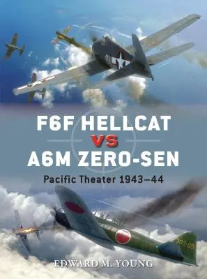 F6F Hellcat contre A6m Zero-Sen : Théâtre du Pacifique 1943-44 - F6F Hellcat Vs A6m Zero-Sen: Pacific Theater 1943-44