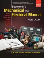 Boatowner's Mechanical and Electrical Manual - Réparez et améliorez les systèmes essentiels de votre bateau - Boatowner's Mechanical and Electrical Manual - Repair and Improve Your Boat's Essential Systems