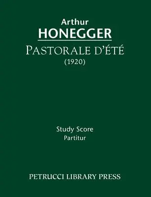 Pastorale d'ete : Partition d'étude - Pastorale d'ete: Study score