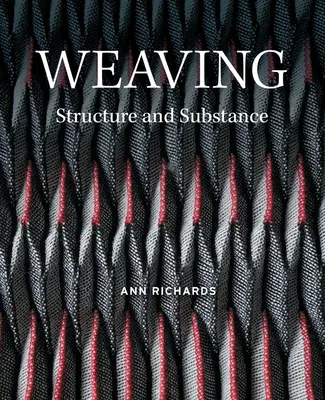 Le tissage : Structure et substance - Weaving: Structure and Substance