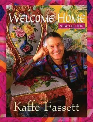 Bienvenue chez Kaffe Fassett, nouvelle édition - Welcome Home Kaffe Fassett, New Edition