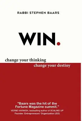 Gagner : Changez votre façon de penser, changez votre destin - Win: Change Your Thinking, Change Your Destiny