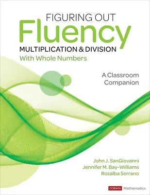 Maîtriser la multiplication et la division avec des nombres entiers : Un compagnon pour la classe - Figuring Out Fluency - Multiplication and Division with Whole Numbers: A Classroom Companion