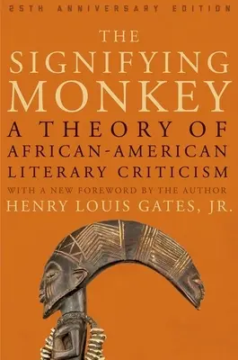 Le singe signifiant : Une théorie de la critique littéraire afro-américaine - The Signifying Monkey: A Theory of African American Literary Criticism