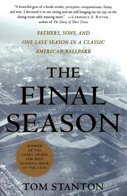 La dernière saison : Pères, fils et une dernière saison dans un stade américain classique - The Final Season: Fathers, Sons, and One Last Season in a Classic American Ballpark