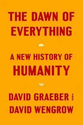 L'aube de tout : une nouvelle histoire de l'humanité - The Dawn of Everything: A New History of Humanity