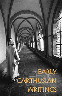 Les premiers écrits des chartreux - Early Carthusian Writings