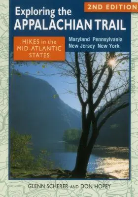 Explorer le sentier des Appalaches : Randonnées dans les États du centre du littoral atlantique, deuxième édition - Exploring the Appalachian Trail: Hikes in the Mid-Atlantic States, Second Edition