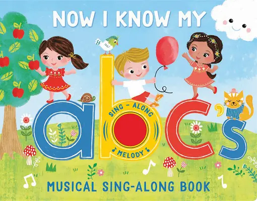 Maintenant je connais mon ABC : Livre de chant musical - Now I Know My ABC's: Musical Sing-Along Book