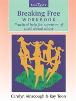 Breaking Free Workbook - Aide pour les survivants d'abus sexuels dans l'enfance - Breaking Free Workbook - Help For Survivors Of Child Sex Abuse