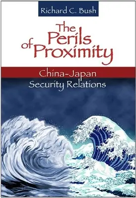 Les périls de la proximité : Les relations de sécurité entre la Chine et le Japon - The Perils of Proximity: China-Japan Security Relations