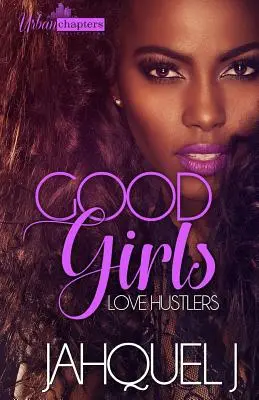 Les bonnes filles aiment les escrocs - Good Girls Love Hustlers