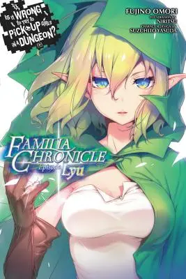 Le monde de l'art et de l'artisanat en France Familia Chronicle, Vol. 1 (Light Novel) : Episode Lyu - Is It Wrong to Try to Pick Up Girls in a Dungeon? Familia Chronicle, Vol. 1 (Light Novel): Episode Lyu