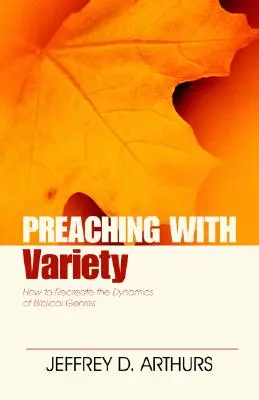 Prêcher avec variété : Comment recréer la dynamique des genres bibliques - Preaching with Variety: How to Re-Create the Dynamics of Biblical Genres