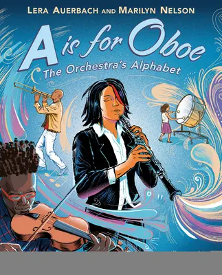 A comme hautbois : l'alphabet de l'orchestre - A is for Oboe: The Orchestra's Alphabet